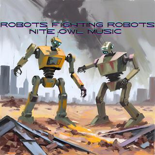 ROBOTS FIGHTING ROBOTS