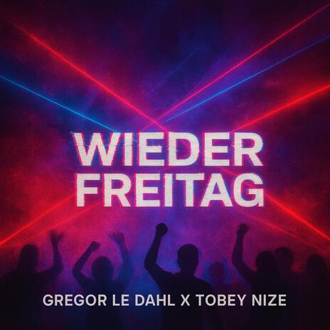 Wieder Freitag (Extended Mix) ft. Tobey Nize