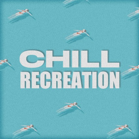 Chill Recreation cover art