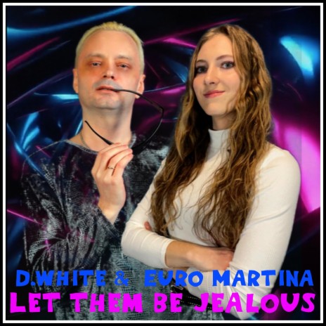 Let Them Be Jealous ft. Euro Martina cover art