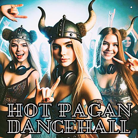 Hot Pagan Dancehall ft. Pagan Clubmix cover art