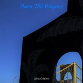 Burn the Wagons