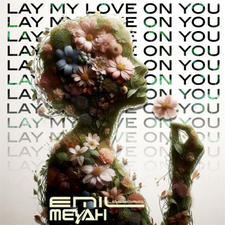 Lay my love on you ft. Meyah cover art