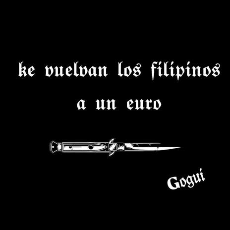 Ke Vuelvan Los Filipinos A Un Euro ft. Anton Tavaco