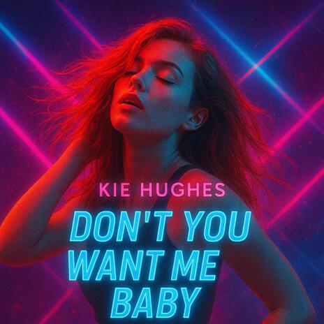 Don't You Want Me Baby