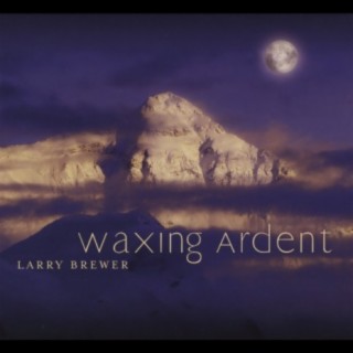Waxing Ardent