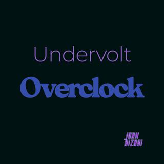 UNdervolt - Overclock