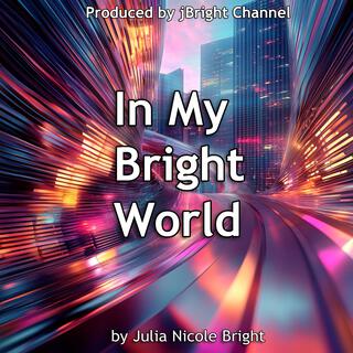 In My Bright World