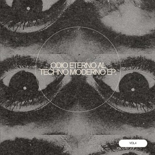 Odio Eterno Al Techno Moderno Vol 4.