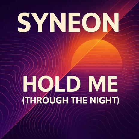 Hold me (through the night)