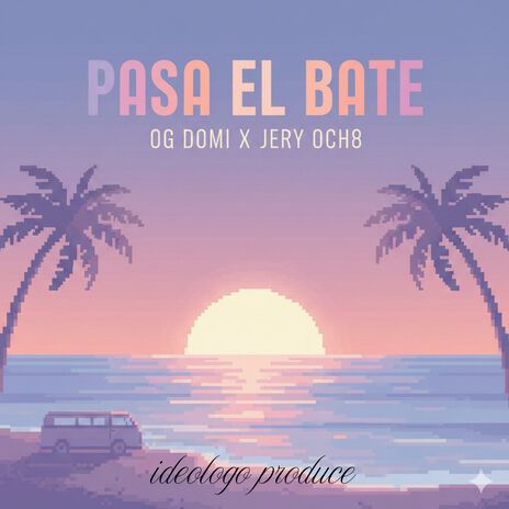 Pasa El Bate ft. ideologo produce & jery och8 cover art