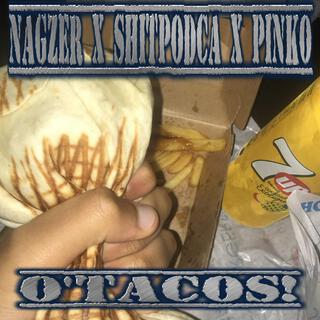 O'TACOS! ft. Shitpodca & Pinko cover art