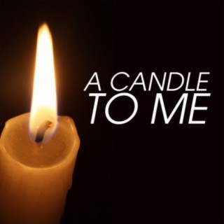 A Candle to Me