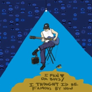 I Thought I'd Be Famous By Now cover art