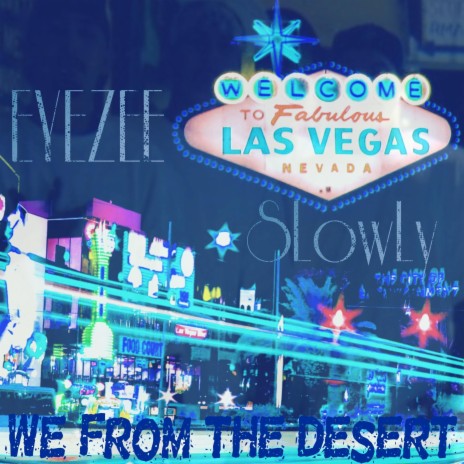 We From The Desert ft. SLOWLY