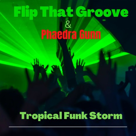 Tropical Funk Storm ft. Phaedra Gunn
