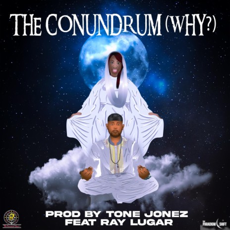 The Conundrum (Why?) ft. Genesys Dayz & Ray Lugar cover art