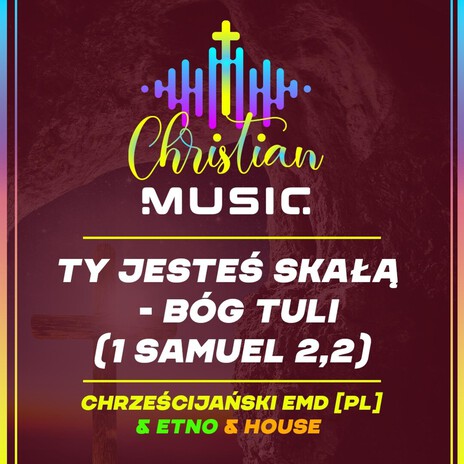 Ty jesteś Skałą - Bóg tuli (1 Samuel 2,2)