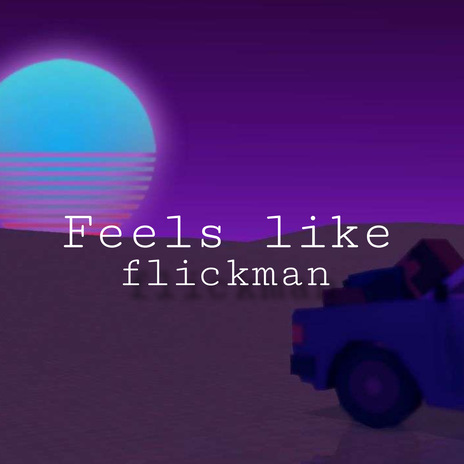 Feels Like Flickman cover art