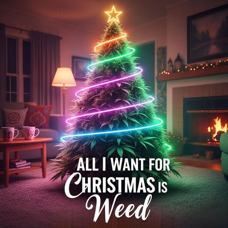 All I Want for Christmas Is Weed cover art