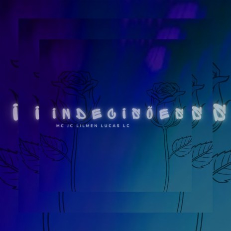 Indecisoes ft. mc jc & lucas lc cover art