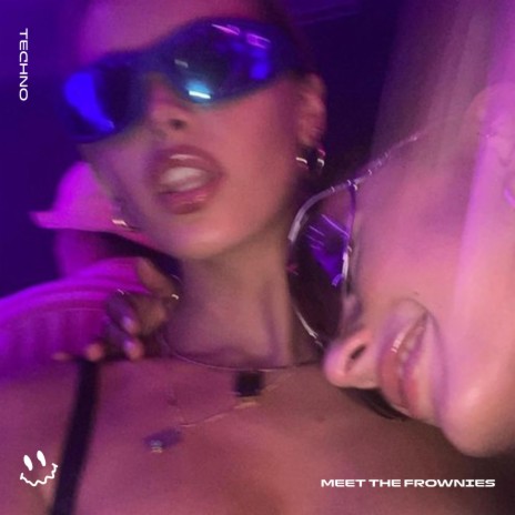 MEET THE FROWNIES (TECHNO) ft. STRØBE cover art