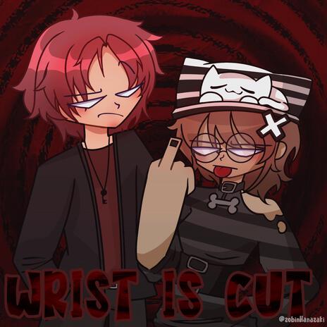 WRIST IS CUT! ft. Hankz cover art