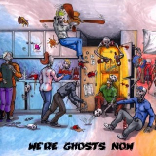 We're Ghosts Now