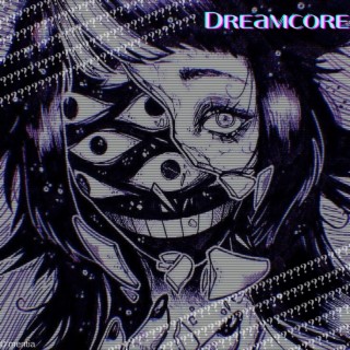 DREAMCORE