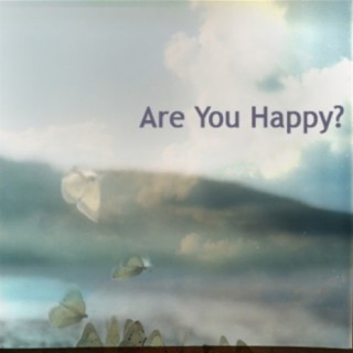 Are You Happy?