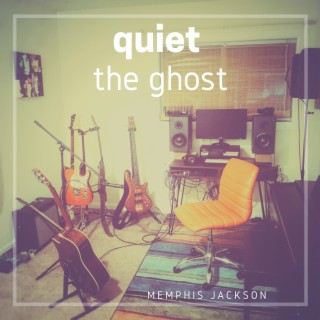 Quiet the Ghost