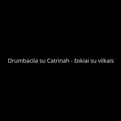 šokiai su vilkais ft. Catrinah cover art