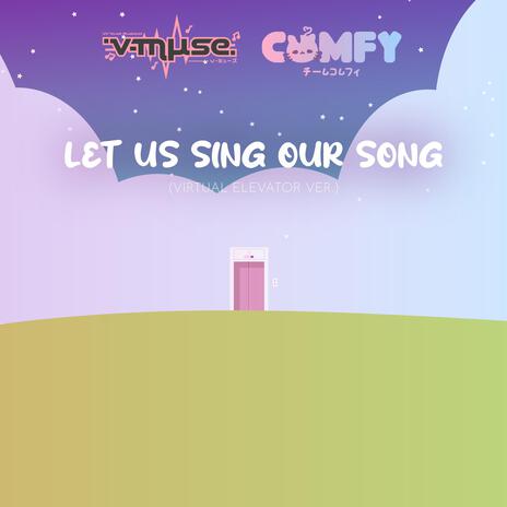 Let Us Sing Our Song (On the Virtual Elevator Ver.) cover art