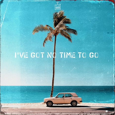 I've Got No Time to Go cover art