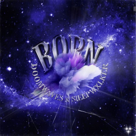 Born ft. Doomwaves