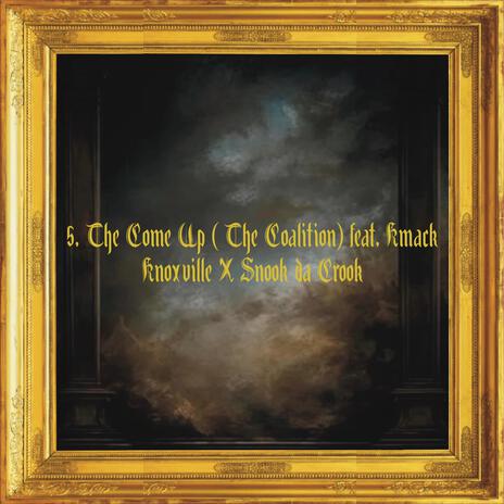 The Come Up (The Coalition) ft. Kmack Knokville & Snook da Crook