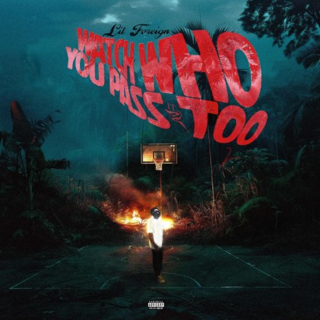 Watch Who You Pass It Too cover art