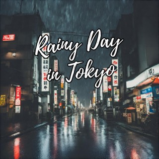 Rainy Day in Tokyo ft. Dream Like Melodies cover art