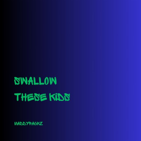 Swallow These Kids cover art