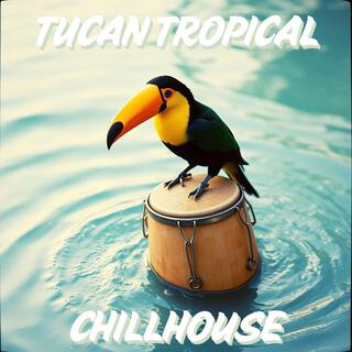 Tucan tropical chillhouse