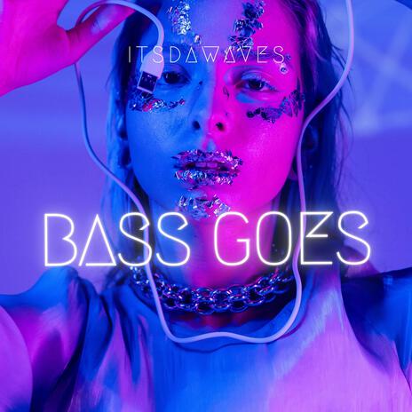 Bass Goes