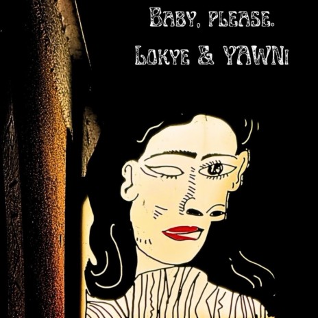 Baby, please. (Lokye & YAWNi) ft. Lokye cover art