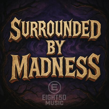 Surrounded By Madness