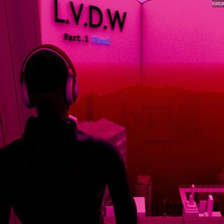 L.V.D.W. Part 1 Final