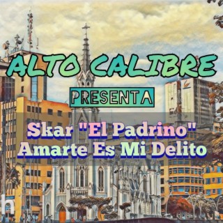Amarte Es Mi Delito ft. Skar "El Padrino"