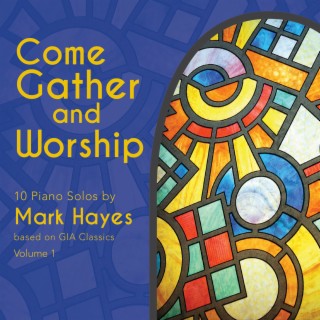 Come Gather and Worship