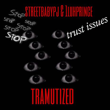 Tramutized ft. Streetbabypj
