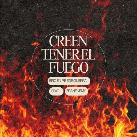 Creen Tener El Fuego ft. FranEnemy cover art