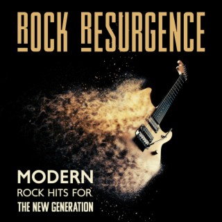 Rock Resurgence: Modern Rock Hits for the New Generation