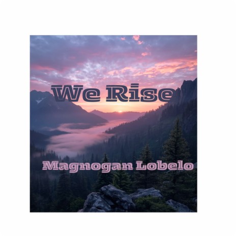 We Rise